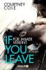 If you leave. Niemals getrennt - Courtney Cole