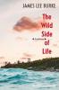 The Wild Side of Life - James Lee Burke