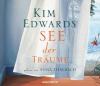 See der Träume, 6 Audio-CD - Kim Edwards
