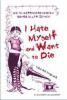 I Hate Myself And Want To Die - Tom Reynolds