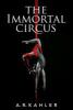 The Immortal Circus - A. R. Kahler