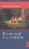 Kinder- und Hausmärchen - Jacob Grimm, Wilhelm Grimm