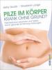 Pilze im Körper - Krank ohne Grund? - Elisabeth Lange, Gaby Guzek