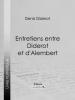 Entretiens entre Diderot et d'Alembert - Denis Diderot, Ligaran