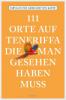 111 Orte auf Teneriffa, die man gesehen haben muss - Gerhard von Kapff, Sibylle von Kapff