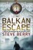 The Balkan Escape ebook - Steve Berry