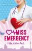 Miss Emergency 1: Hilfe, ich bin Arzt - Antonia Rothe-Liermann