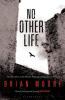 No Other Life - Brian Moore