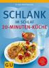 Schlank im Schlaf - 20-Minuten-Küche - Rudolf Schwarz, Elmar Trunz-Carlisi, Helmut Gillessen, Detlef Pape et al., Detlef Pape