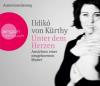 Unter dem Herzen, 4 Audio-CDs - Ildikó von Kürthy