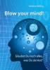 Blow your mind! Glaubst Du noch alles, was Du denkst? - Melanie Belling