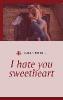 I hate you sweetheart - Milan Meder