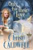 Only For Their Love (The Theodosia Sword, #3) - Christi Caldwell