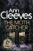 The Moth Catcher - Ann Cleeves