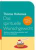 Das spirituelle Wunschgewicht - Thomas Hohensee