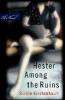 Hester Among the Ruins - Binnie Kirshenbaum