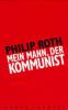 Mein Mann, der Kommunist - Philip Roth