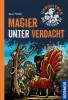 Unsichtbar und trotzdem da! 03 Magier unter Verdacht - Boris Pfeiffer