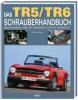 Das Triumph TR5/TR6 Schrauberhandbuch - Roger Williams