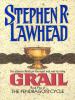 Grail - Stephen R. Lawhead