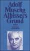 Albissers Grund - Adolf Muschg
