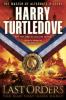 Last Orders (The War That Came Early, Book Six) - Harry Turtledove