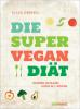 Die Super-Vegan-Diät - Klaus Oberbeil