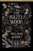The Hazel Wood: Chapter Sampler - Melissa Albert