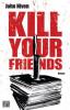 Kill Your Friends - John Niven