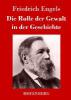 Die Rolle der Gewalt in der Geschichte - Friedrich Engels