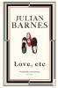 Love, Etc - Julian Barnes