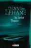 In tiefer Trauer - Dennis Lehane