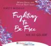 Fighting to be Free - Nie so geliebt, 6 Audio-CDs - Kirsty Moseley