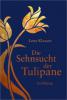 Die Sehnsucht der Tulipane - Lena Klassen