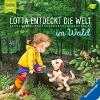 Lotta entdeckt die Welt: Im Wald - Sandra Grimm
