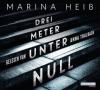 Drei Meter unter Null, 5 Audio-CDs - Marina Heib
