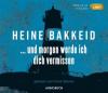 ... und morgen werde ich dich vermissen, 1 MP3-CD - Heine Bakkeid