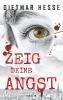 Zeig deine Angst - Dietmar Hesse