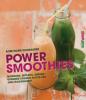Power-Smoothies - Rose Marie Donhauser