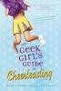 The Geek Girl's Guide to Cheerleading - Charity Tahmaseb, Darcy Vance