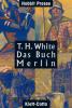 Das Buch Merlin - Terence Hanbury White