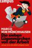 Die sieben Lügenmärchen von der Arbeit - Marco Von Münchhausen
