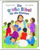Die große Bibel für die Kleinen - Tanja Jeschke, Alex Ayliffe