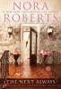 The Next Always. Rosenzauber, englische Ausgabe - Nora Roberts