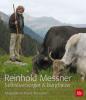 Reinhold Messner - Selbstversorger & Bergbauer - Reinhold Messner, Magdalena M. Messner