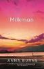 Milkman - Anna Burns