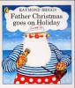 Father Christmas Goes on Holiday - Raymond Briggs