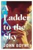 Ladder to the Sky - John Boyne