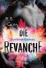 Die Revanche - R. S. Grey