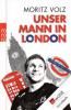 Unser Mann in London - Moritz Volz